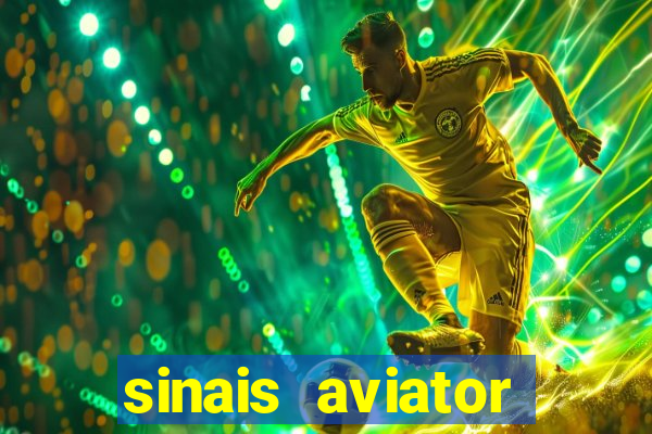 sinais aviator esporte da sorte